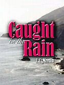 "Caught in the Rain" by L.C. Martin