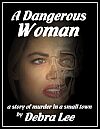 "A Dangerous Woman" by Debra Lee