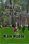 BLACK LILY: HAVE NO MERCY III