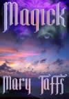 "Magick" by Mary Taffs